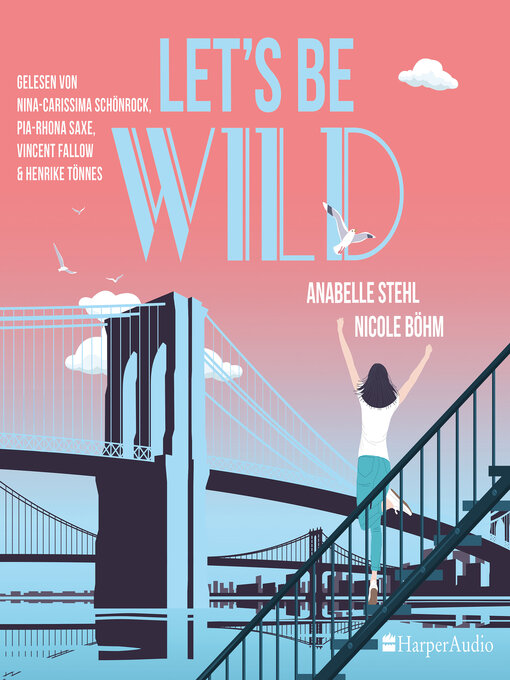 Title details for Let's be wild (ungekürzt) by Nicole Böhm - Available